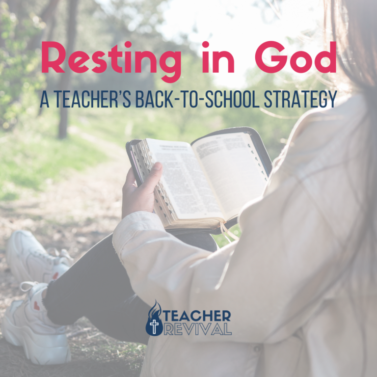 Resting in God: A Teacher’s Back-to-School Strategy