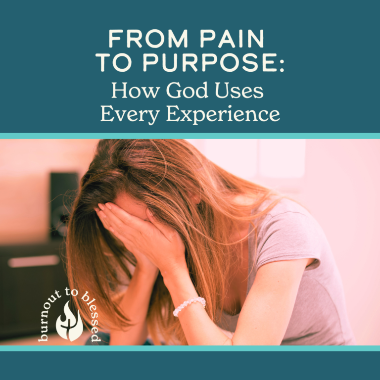 From Pain to Purpose: How God Uses Every Experience